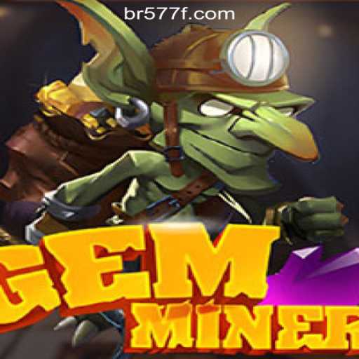 Exploring the Exciting World of GemMiner: A Glimpse into 577F.COM Oficial Slots Brasil #1